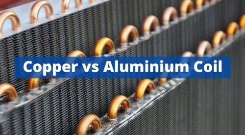 Copper vs Aluminium Coil in Air Conditioner