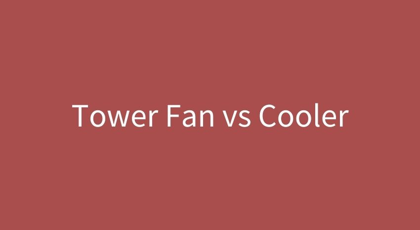Tower Fan vs Cooler featured image
