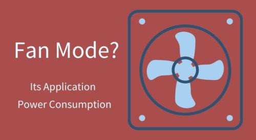 All About Fan Mode in AC | Its Application & Power Consumption