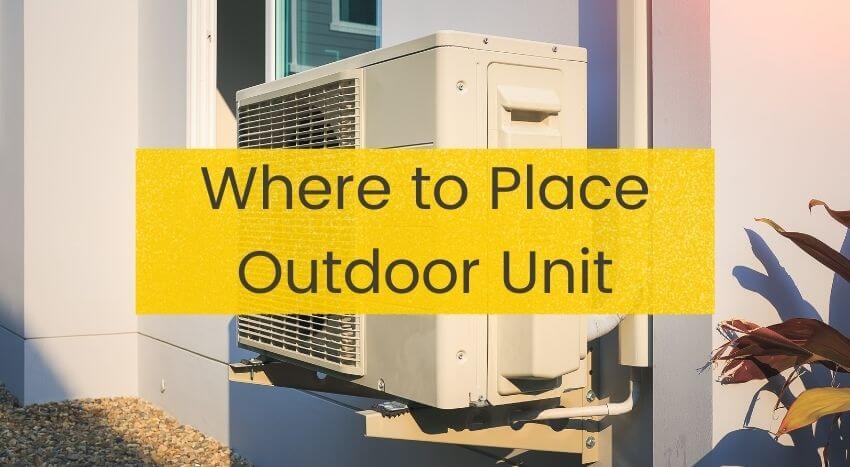 where to place outdoor unit featured image