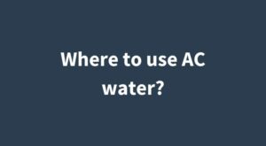 ac water uses featued image